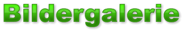Bildergalerie Bildergalerie Bildergalerie