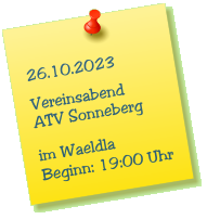 26.10.2023  Vereinsabend ATV Sonneberg  im Waeldla Beginn: 19:00 Uhr