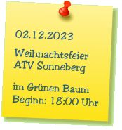 02.12.2023  Weihnachtsfeier ATV Sonneberg  im Grünen Baum Beginn: 18:00 Uhr
