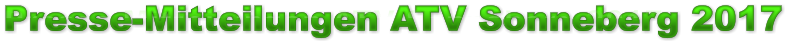Presse-Mitteilungen ATV Sonneberg 2017 Presse-Mitteilungen ATV Sonneberg 2017 Presse-Mitteilungen ATV Sonneberg 2017