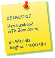 28.05.2025  Vereinsabend ATV Sonneberg  im Waeldla Beginn: 19:00 Uhr